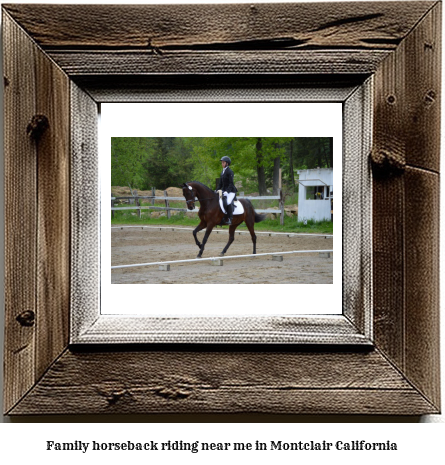 family horseback riding near me in Montclair, California